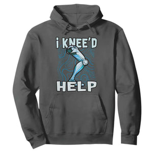 Funny Knee Replacement Surgery Hoodie I Knee'd Help Bones Injury Recovery TS02 Dark Heather Print Your Wear