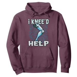 Funny Knee Replacement Surgery Hoodie I Knee'd Help Bones Injury Recovery TS02 Maroon Print Your Wear