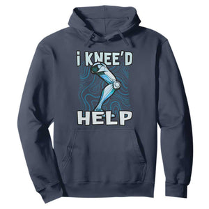 Funny Knee Replacement Surgery Hoodie I Knee'd Help Bones Injury Recovery TS02 Navy Print Your Wear