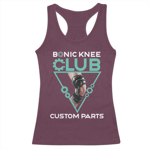 Funny Knee Replacement Surgery Racerback Tank Top Bionic Knee Club Custom Parts TS02 Maroon Print Your Wear