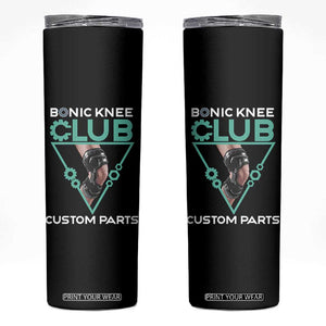 Funny Knee Replacement Surgery Skinny Tumbler Bionic Knee Club Custom Parts TS02 Black Print Your Wear