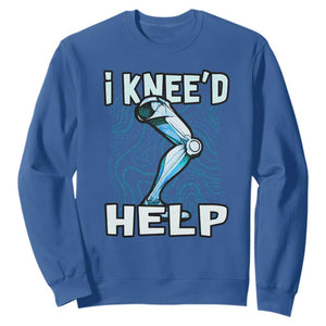 Funny Knee Replacement Surgery Sweatshirt I Knee'd Help Bones Injury Recovery TS02 Royal Blue Print Your Wear