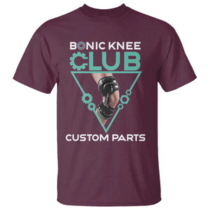 Funny Knee Replacement Surgery T Shirt Bionic Knee Club Custom Parts TS02 Maroon Print Your Wear
