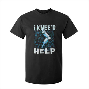 Funny Knee Replacement Surgery T Shirt For Kid I Knee'd Help Bones Injury Recovery TS02 Black Print Your Wear