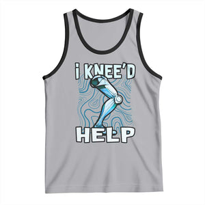 Funny Knee Replacement Surgery Tank Top I Knee'd Help Bones Injury Recovery TS02 Athletic Heather Black Print Your Wear