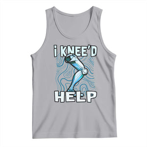 Funny Knee Replacement Surgery Tank Top I Knee'd Help Bones Injury Recovery TS02 Athletic Heather Print Your Wear