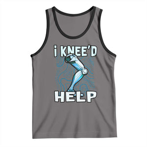 Funny Knee Replacement Surgery Tank Top I Knee'd Help Bones Injury Recovery TS02 Deep Heather Black Print Your Wear