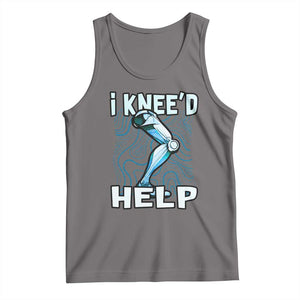 Funny Knee Replacement Surgery Tank Top I Knee'd Help Bones Injury Recovery TS02 Deep Heather Print Your Wear