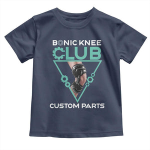 Funny Knee Replacement Surgery Toddler T Shirt Bionic Knee Club Custom Parts TS02 Navy Print Your Wear