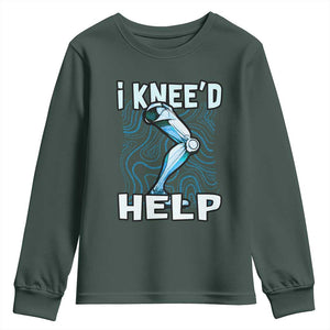 Funny Knee Replacement Surgery Youth Sweatshirt I Knee'd Help Bones Injury Recovery TS02 Dark Forest Green Print Your Wear