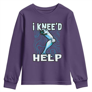 Funny Knee Replacement Surgery Youth Sweatshirt I Knee'd Help Bones Injury Recovery TS02 Purple Print Your Wear