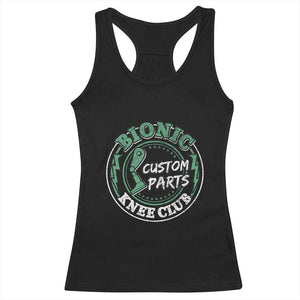 Funny Knee Replacement Survivor Racerback Tank Top Bionic Knee Club Custom Parts TS02 Black Print Your Wear