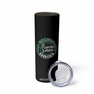 Funny Knee Replacement Survivor Skinny Tumbler Bionic Knee Club Custom Parts TS02 Print Your Wear