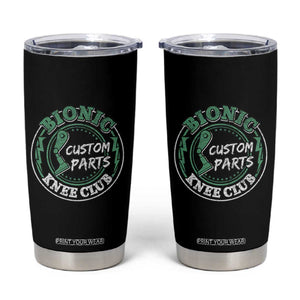Funny Knee Replacement Survivor Tumbler Cup Bionic Knee Club Custom Parts TS02 Black Print Your Wear