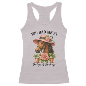 Funny Ky Derby Horse Racing Racerback Tank Top You Had Me At Juleps and Jockeys TS02 Ice Gray Print Your Wear