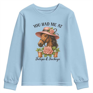 Funny Ky Derby Horse Racing Youth Sweatshirt You Had Me At Juleps and Jockeys TS02 Light Blue Print Your Wear