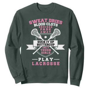 Funny Lacrosse Girl Sweatshirt Sweat Dries Blood Clots Bruises Fade Away Suck It Up Buttercup TS11 Dark Forest Green Print Your Wear
