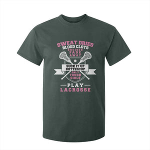 Funny Lacrosse Girl T Shirt For Kid Sweat Dries Blood Clots Bruises Fade Away Suck It Up Buttercup TS11 Dark Forest Green Print Your Wear