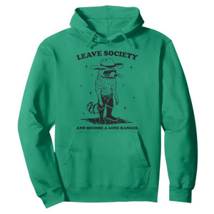 Funny Leave Society And Become A Lone Ranger Hoodie Cowboy Racoon TS11 Irish Green Print Your Wear