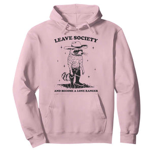 Funny Leave Society And Become A Lone Ranger Hoodie Cowboy Racoon TS11 Light Pink Print Your Wear