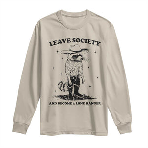 Funny Leave Society And Become A Lone Ranger Long Sleeve Shirt Cowboy Racoon TS11 Sand Print Your Wear