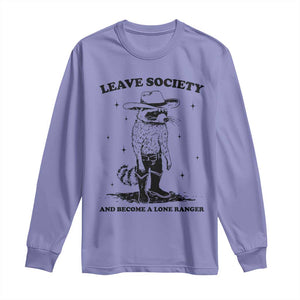 Funny Leave Society And Become A Lone Ranger Long Sleeve Shirt Cowboy Racoon TS11 Violet Print Your Wear