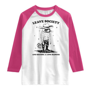 Funny Leave Society And Become A Lone Ranger Raglan Shirt Cowboy Racoon TS11 White Heliconia Print Your Wear