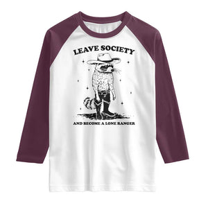 Funny Leave Society And Become A Lone Ranger Raglan Shirt Cowboy Racoon TS11 White Maroon Print Your Wear