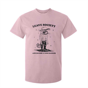 Funny Leave Society And Become A Lone Ranger T Shirt For Kid Cowboy Racoon TS11 Light Pink Print Your Wear