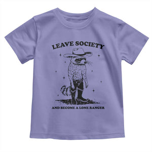 Funny Leave Society And Become A Lone Ranger Toddler T Shirt Cowboy Racoon TS11 Violet Print Your Wear