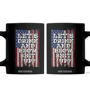 Funny Lets Drink And Blow Shit Up 4th Of July Beer Drinking Coffee Mug American Flag TS11 Black Print Your Wear