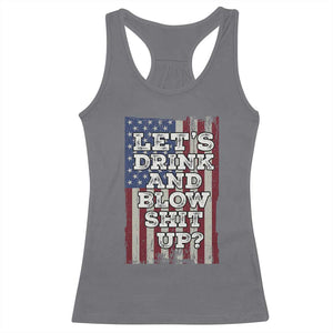 Funny Lets Drink And Blow Shit Up 4th Of July Beer Drinking Racerback Tank Top American Flag TS11 Charcoal Print Your Wear