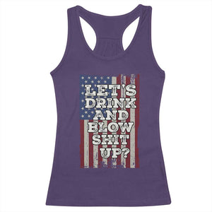Funny Lets Drink And Blow Shit Up 4th Of July Beer Drinking Racerback Tank Top American Flag TS11 Purple Print Your Wear