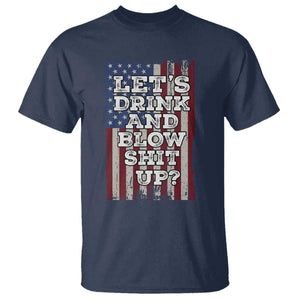 Funny Lets Drink And Blow Shit Up 4th Of July Beer Drinking T Shirt American Flag TS11 Navy Print Your Wear
