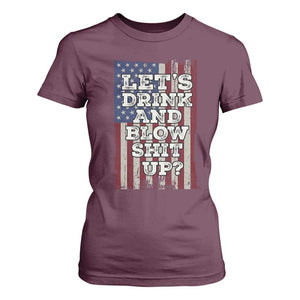 Funny Lets Drink And Blow Shit Up 4th Of July Beer Drinking T Shirt For Women American Flag TS11 Maroon Print Your Wear
