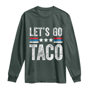 Funny Let's Go Taco Always Chickens Out Long Sleeve Shirt Vintage Star Stripes TS11 Dark Forest Green Print Your Wear