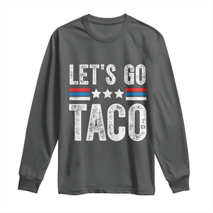 Funny Let's Go Taco Always Chickens Out Long Sleeve Shirt Vintage Star Stripes TS11 Dark Heather Print Your Wear