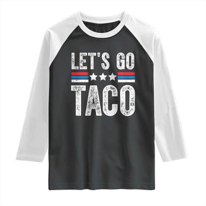Funny Let's Go Taco Always Chickens Out Raglan Shirt Vintage Star Stripes TS11 Black White Print Your Wear