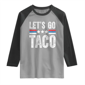 Funny Let's Go Taco Always Chickens Out Raglan Shirt Vintage Star Stripes TS11 Sport Gray Black Print Your Wear