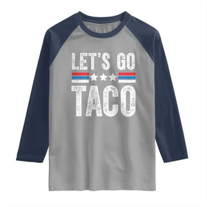 Funny Let's Go Taco Always Chickens Out Raglan Shirt Vintage Star Stripes TS11 Sport Gray Navy Print Your Wear