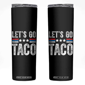 Funny Let's Go Taco Always Chickens Out Skinny Tumbler Vintage Star Stripes TS11 Black Print Your Wear