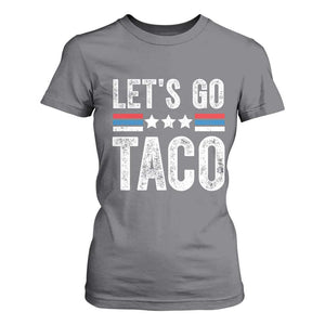 Funny Let's Go Taco Always Chickens Out T Shirt For Women Vintage Star Stripes TS11 Charcoal Print Your Wear