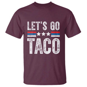 Funny Let's Go Taco Always Chickens Out T Shirt Vintage Star Stripes TS11 Maroon Print Your Wear