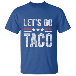 Funny Let's Go Taco Always Chickens Out T Shirt Vintage Star Stripes TS11 Royal Blue Print Your Wear