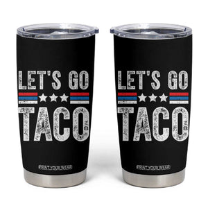 Funny Let's Go Taco Always Chickens Out Tumbler Cup Vintage Star Stripes TS11 Black Print Your Wear