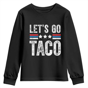 Funny Let's Go Taco Always Chickens Out Youth Sweatshirt Vintage Star Stripes TS11 Black Print Your Wear