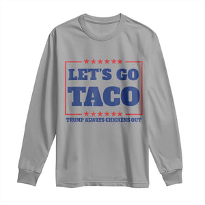 Funny Let's Go Taco Long Sleeve Shirt Tacos for President Humor TS02 Sport Gray Print Your Wear