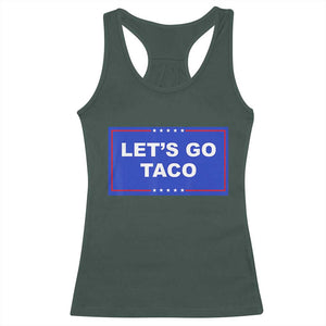 Funny Let's Go Taco Racerback Tank Top Trump Always Chickens Out Tacos Humor TS02 Dark Forest Green Print Your Wear