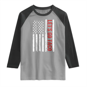 Funny Let's Go Taco Raglan Shirt Stars and Stripes Political Satire TS02 Sport Gray Black Print Your Wear