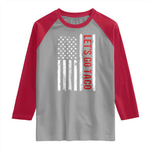 Funny Let's Go Taco Raglan Shirt Stars and Stripes Political Satire TS02 Sport Gray Red Print Your Wear